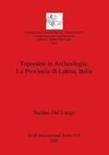 Toponimi in Archeologia - La Provincia di Latina, Italia