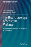 The Bioarchaeology of Structural Violence