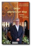 Unser allerletzter Weg