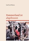 Pommerland ist abgebrannt