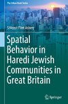 Spatial Behavior in Haredi Jewish Communities in Great Britain