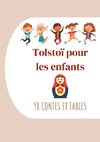 Tolstoï pour les enfants : 98 Contes et Fables