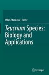 Teucrium Species: Biology and Applications