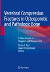 Vertebral Compression Fractures in Osteoporotic and Pathologic Bone