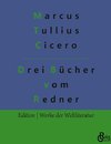 Drei Bücher vom Redner