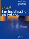 Atlas of Parathyroid Imaging and Pathology