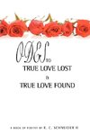 Odes to True Love Lost and True Love Found