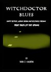 Witchdoctor Blues, True Tales of The Spinns