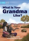 What Is Your Grandma Like?