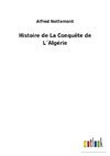 Histoire de La Conquête de L´Algérie