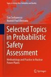 Selected Topics in Probabilistic Safety Assessment