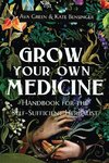 Grow Your Own Medicine