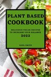 PLANT BASED COOKBOOK 2022