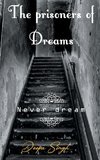 The prisoners of Dreams