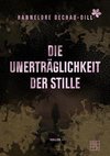 Die Unerträglichkeit der Stille