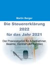 Die Steuererklärung 2022 für das Jahr 2021