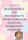 Mustermaterial und Ideensammlung für die Ausbildung zur staatl. annerkannten Erzieherin