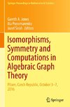 Isomorphisms, Symmetry and Computations in Algebraic Graph Theory