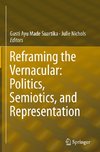 Reframing the Vernacular: Politics, Semiotics, and Representation