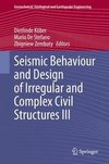 Seismic Behaviour and Design of Irregular and Complex Civil Structures III