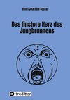 Das finstere Herz des Jungbrunnens