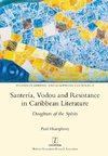 Santería, Vodou and Resistance in Caribbean Literature