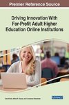 Driving Innovation With For-Profit Adult Higher Education Online Institutions