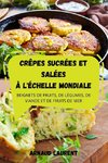 CRÊPES SUCRÉES ET SALÉES À L'ÉCHELLE MONDIALE