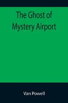 The Ghost of Mystery Airport