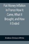 Fiat Money Inflation in France How It Came, What It Brought, and How It Ended