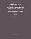 Schlesisches Güter-Adreßbuch, Regierungsbezirk Oppeln, 1917