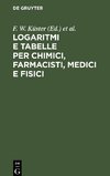 Logaritmi e tabelle per chimici, farmacisti, medici e fisici