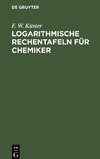 Logarithmische Rechentafeln für Chemiker