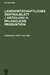 Landwirtschaftliches Zentralblatt / Abteilung II. Pflanzliche Produktion, Jahrgang 8, Heft 7, Juli 1963