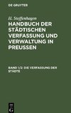 Handbuch der Städtischen Verfassung und Verwaltung in Preußen, Band 1/2, Die Verfassung der Städte