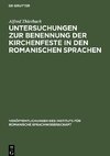 Untersuchungen zur Benennung der Kirchenfeste in den romanischen Sprachen