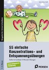 55 einfache Konzentrations- u. Entspannungsübungen