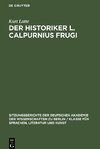 Der Historiker L. Calpurnius Frugi