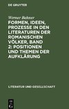 Formen, Ideen, Prozesse in den Literaturen der romanischen Völker, Band 2: Positionen und Themen der Aufklärung