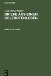 Briefe aus einem Gelehrtenleben, Band 2, Briefe aus einem Gelehrtenleben (1797-1840)