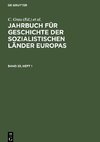 Jahrbuch für Geschichte der sozialistischen Länder Europas, Band 25, Heft 1, Jahrbuch für Geschichte der sozialistischen Länder Europas Band 25, Heft 1