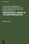 Agroselekt. Reihe 4: Veterinärmedizin, Band 30, Heft 5, Agroselekt. Reihe 4: Veterinärmedizin Band 30, Heft 5