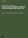 Staatliche Museen zu Berlin. Forschungen und Berichte, Band 13, Kunsthistorische und volkskundliche Beiträge