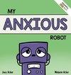 My Anxious Robot