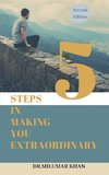 5 STEPS IN MAKING YOU EXTRAORDINARY