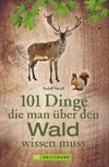 101 Dinge, die man über den Wald wissen muss