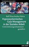 Hypnosystemisches Case Management in der Sozialen Arbeit