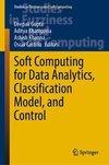 Soft Computing for Data Analytics, Classification Model, and Control