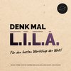 Denk mal L.I.L.A.