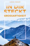 In dir steckt Großartigkeit